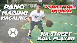 PANO MAGING MAGALING NA STREETBALLER + STREETBALL TUTORIAL