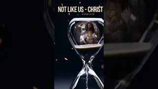 Not Like Us - Christ Remix