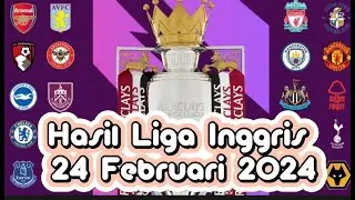Hasil Liga Inggris 24 Februari 2024 #highlights #ligainggris #klasemen #topskorligainggris