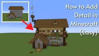 How to Add Detail to Your Minecraft House