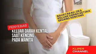Penyebab Keluar Darah Saat Kencing