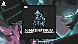 DJ Masih Pemula X Mashup || Official Music Audio ‎@Ikkyrmx_