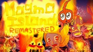 Magma Island Remastered (Completed Version)(Ft. a lot of people)