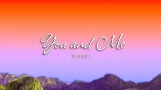 JENNIE - You & Me (Lyrics)