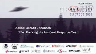 Hacking the IR Team | Gerard Johansen | WWHF 2023
