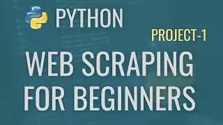 Python Web Scraping Tutorial for Beginners: Build Your First Data Extraction Project!