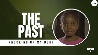 THE PAST KNOCKING ON MY DOOR #nollywoodmovies #nigerianmovies
