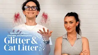 Reflexes, Chocolate, and Pennsylvania - Episode 57 Glitter & Cat Litter Podcast