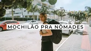 Como arrumar o MOCHILÃO pra viajar como NÔMADE DIGITAL