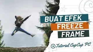 Efek Freeze Frame  di Video dengan CapCut PC Video Editor Gratis
