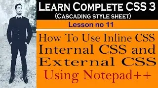How to use Inline CSS, Internal CSS and External CSS using notepad++ (Lesson no 11)