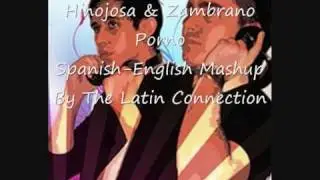 Hinojosa & Zambrano-Porno(ES-ENG Mashup by The Latin Connection)