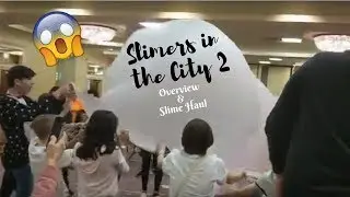 *MUST WATCH* SLIMERS IN THE CITY 2 Overview and Slime Haul