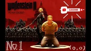 | Wolfenstein 2 The New Colossus | #1/1 Вводный инструктаж