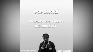 Pop Smoke - Welcome To The Party Instrumental