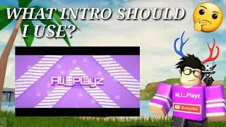 What Intro Should I use?