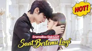 Saat Bertemu Lagi | Hot Drama#dramabox#drama#movie