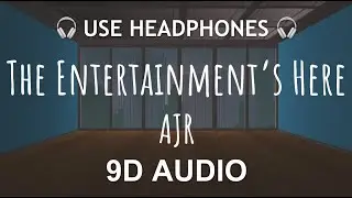 AJR - The Entertainment’s Here | 9D Bilateral Audio 🎧