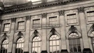 Lord Huron - Love Me Like You Used To / Türkçe Çeviri