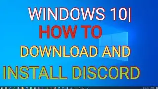 Windows 10 How to download and install Discord