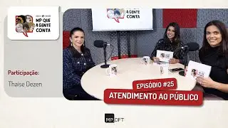 O MP que a gente conta - Atendimento ao Público