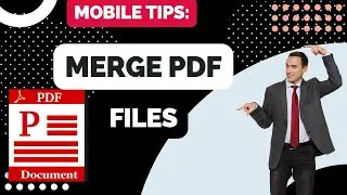 How to Merge PDF Files into One on Mobile in 2024