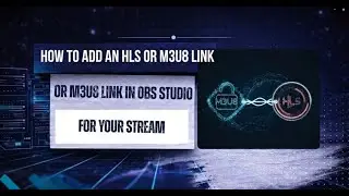 How to Insert an HLS or M3U8 Link in OBS Studio for Your Live Stream