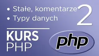 2. PHP Course - Constants, Comments, Data Types