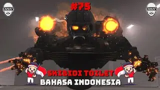 skibidi toilet 75 bahasa indonesia 🔥