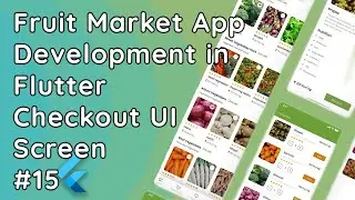 Flutter Fruit Market App 🍎 | Checkout Screen UI Design | Flutter UI Tutorial #15