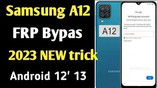 Samsung A12 FRP Bypass Android 12' Without PC | New Method 2023