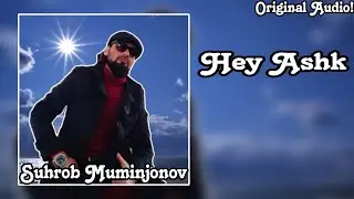 Suhrob Muminjonov Hey Ashk (Original Audio)
