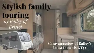 Family caravanning never looked so good - Bailey's 75th anniversary Phoenix reviewed