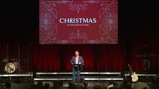 Christmas at The Austin Stone: Christmas Eve 2023