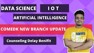 COMEDK 2020 NEW BRANCH UPDATE | Delay Counseling Benefit | Choice filling & Preference