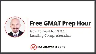 Free GMAT Prep Hour: How to read for GMAT Reading Comprehension