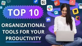10 Best Organizational Tools for your Productivity in 2022
