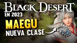 BLACK DESERT | 2023 | CLASE NUEVA: MAEGU | PEN DISTORTION
