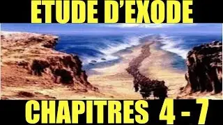 Étude Approfondie VERSET APRÈS VERSET du Livre d'Exode (Chapitres 4 à 7)