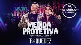 Toque Dez feat  @PriscilaSennaAMusa   - Medida Protetiva   (DVD A FÁBRICA DE SENTIMENTOS)