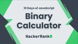 Binary Calculator | 10 Days of JavaScript | HackerRank