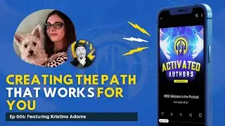 Kristina Adams ON: CREATING the Path That Works For You