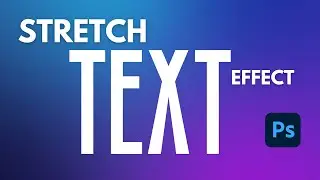 How to Make a Stretch Text Effect in Photoshop (Beginner Friendly)