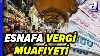 Esnafa 488 Milyar TL'lik Faiz İndirimi l A Para