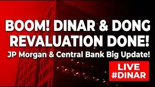 Boom Iraqi Dinar & Vietnamese Dong Revaluation Done JP Morgan & Central Bank Big Update! Live 