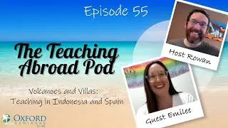 Volcanoes and Villas: Teaching in Indonesia and Spain – The Teaching Abroad Pod (Episode 55)
