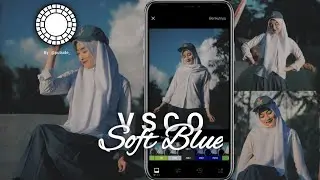 VSCO TUTORIAL | Soft Blue | Edit Foto Ala Selebgram