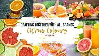 Citrus Colours - Crafting Together With All Brands YouTube Hop