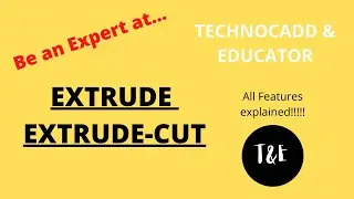 Be an expert at Extrude and Extrude cut! (All options explained; suitable for Beginner's too)