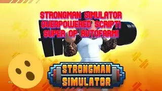 STRONGMAN SIMULATOR OVERPOWERED SCRIPT! AUTOFARM ENERGY, AUTO WORKOUT AND MANY MORE! [WORKING 2022]